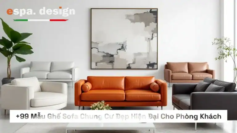 alt="+99 Mẫu Ghế Sofa Chung Cư Đẹp Hiện Đại Cho Phòng Khách"