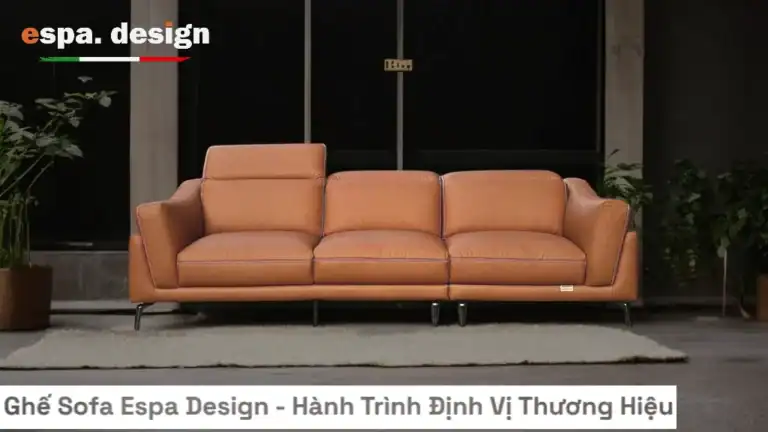 alt="Ghế Sofa Espa Design - Hành Trình Định Vị Thương Hiệu"