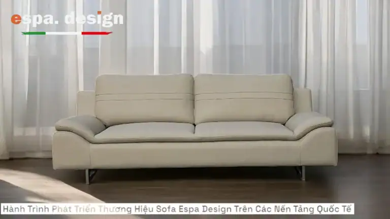alt="Hành Trình Phát Triển Thương Hiệu Sofa Espa Design Trên Các Nền Tảng Quốc Tế"